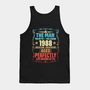 1988 The Man The Myth The Legend Aged Perfectly Life Begins At 49 Tank Top